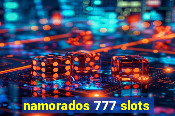 namorados 777 slots